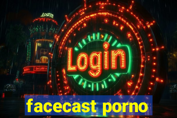 facecast porno